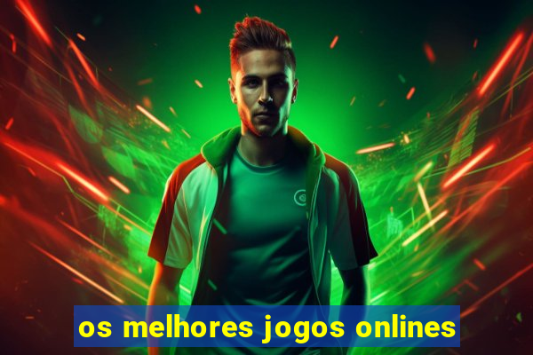 os melhores jogos onlines